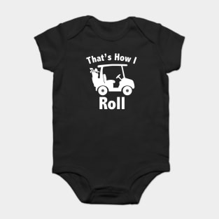 That's How I Roll Golf Baby Bodysuit